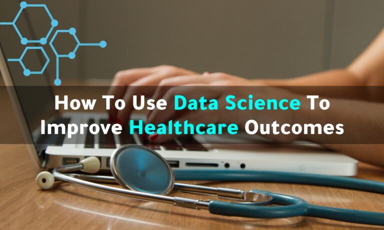 Data Science is Transforming Healthcare Outcomes