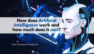 How does artificial intelligence work and how much does it cost