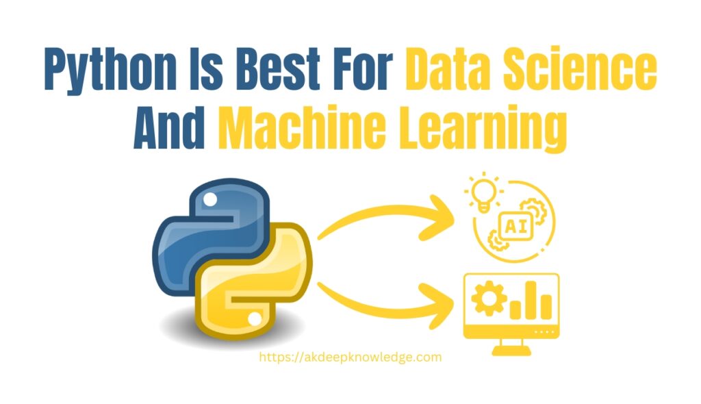 Python is best for data science and machine learning