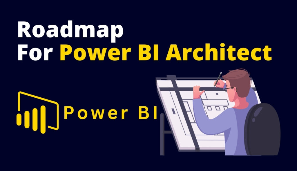 Roadmap For Power Bi Architect
